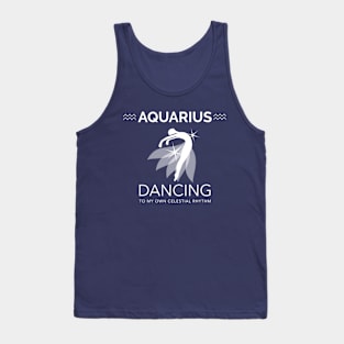 Aquarius - Dancing to My Own Celestial Music Tank Top